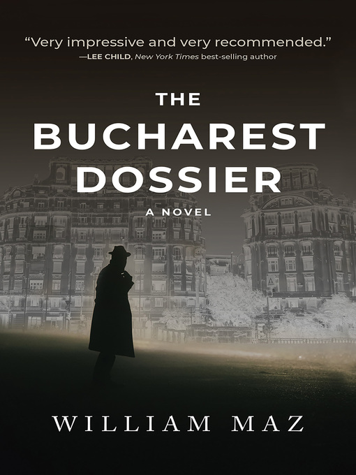 Title details for The Bucharest Dossier by William Maz - Available